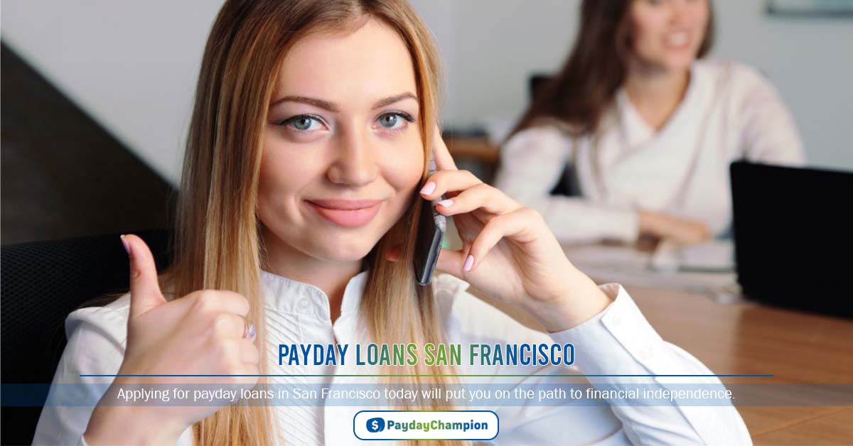Payday Loans San Francisco For Bad Credit & No Credit Checks