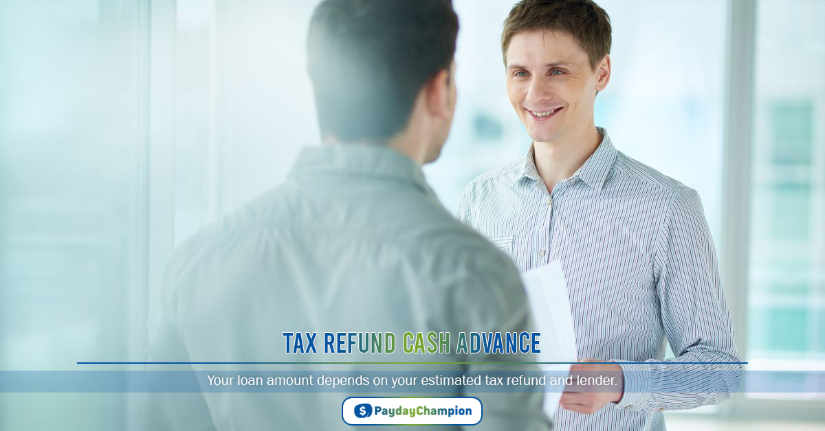Tax Refund Cash Advance Emergency Loans: Where To Get It
