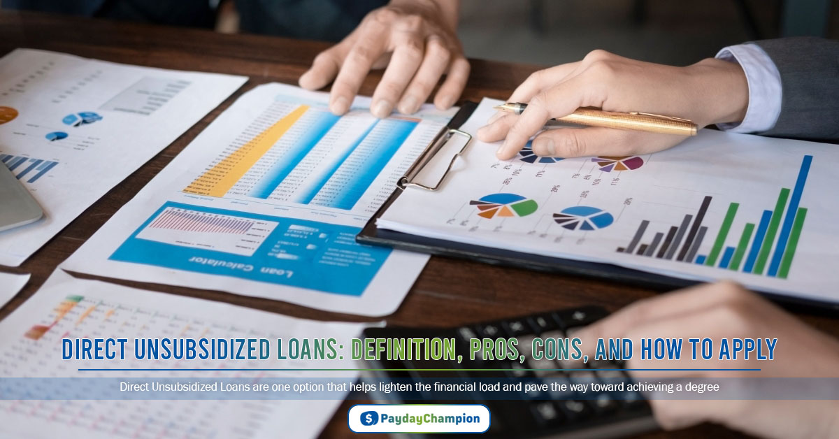 Direct Unsubsidized Loans: Definition, Pros, Cons, and How To Apply